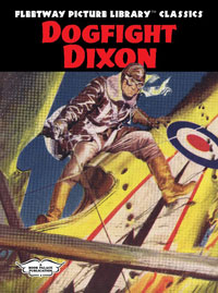 Fleetway Picture Library Classics: DOGFIGHT DIXON (Limited Edition) at The Book Palace