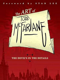 The Art of Todd McFarlane: The Devil's in the Details at The Book Palace