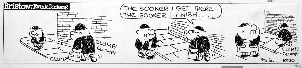 Bristow daily newspaper strip: The Sooner I Get There (Original) (Signed) art by Frank Dickens at The Illustration Art Gallery