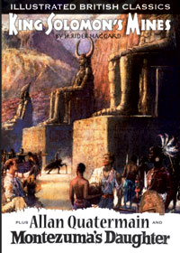 Illustrated British Classics: Rider Haggard's King Solomon's Mines + Montezuma's Daughter + Allan Quatermain