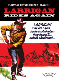 Fleetway Picture Library Classics: LARRIGAN RIDES AGAIN by Various